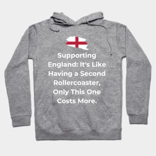 Euro 2024 - Supporting England It's Like Having a Second Rollercoaster, Only This One Costs More. Flag Broken. Hoodie